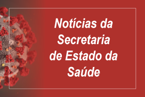 Notícias-da-Secretaria-de-Estado-da-Saúde_
