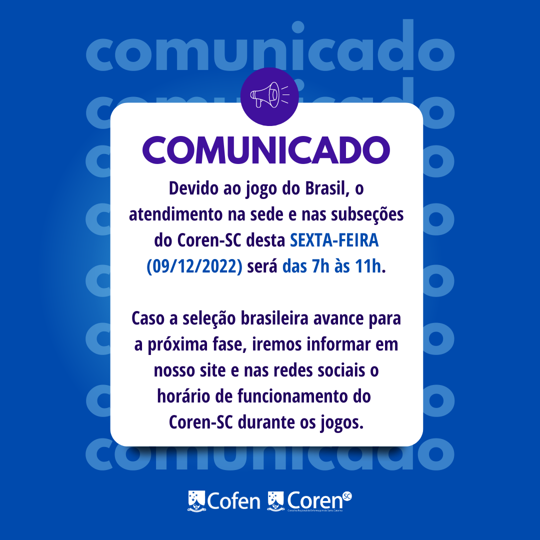 Coren-SC altera horário de atendimento na sexta-feira (09/12) por conta do jogo  Brasil x Croácia – Coren-SC